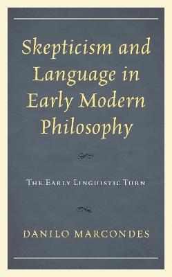 Skepticism and Language in Early Modern Philosophy: The Early Linguistic Turn - Danilo Marcondes - cover