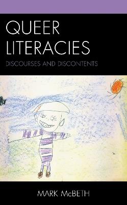 Queer Literacies: Discourses and Discontents - Mark McBeth - cover