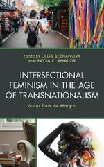 Intersectional Feminism in the Age of Transnationalism: Voices from the Margins