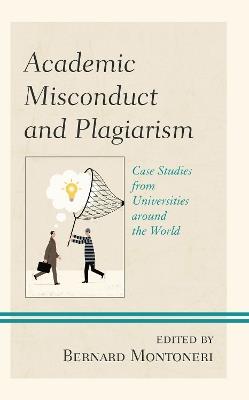 Academic Misconduct and Plagiarism: Case Studies from Universities around the World - cover
