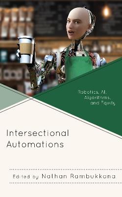 Intersectional Automations: Robotics, AI, Algorithms, and Equity - cover