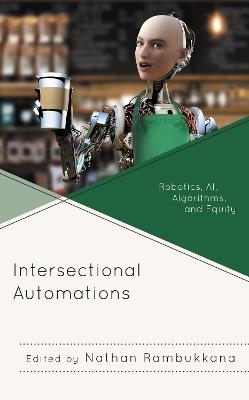 Intersectional Automations: Robotics, AI, Algorithms, and Equity - cover