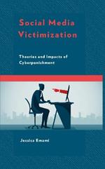 Social Media Victimization: Theories and Impacts of Cyberpunishment
