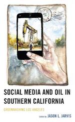 Social Media and Oil in Southern California: Greenwashing Los Angeles