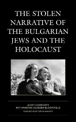 The Stolen Narrative of the Bulgarian Jews and the Holocaust - Jacky Comforty - cover
