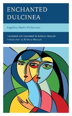 Enchanted Dulcinea - Angelina Muñiz-Huberman - cover