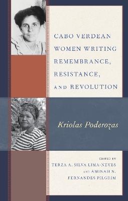 Cabo Verdean Women Writing Remembrance, Resistance, and Revolution: Kriolas Poderozas - cover