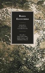 Rebel Economies: Warlords, Insurgents, Humanitarians