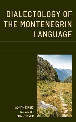 Dialectology of the Montenegrin Language - Adnan Cirgic - cover