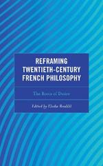 Reframing Twentieth-Century French Philosophy: The Roots of Desire