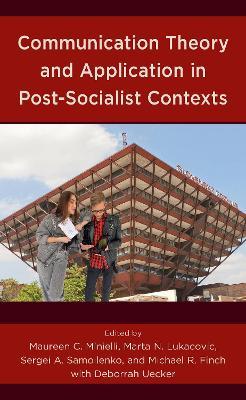 Communication Theory and Application in Post-Socialist Contexts - cover