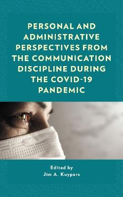 Personal and Administrative Perspectives from the Communication Discipline during the COVID-19 Pandemic - cover