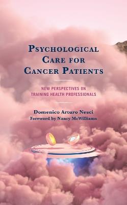 Psychological Care for Cancer Patients: New Perspectives on Training Health Professionals - Domenico Arturo Nesci - cover