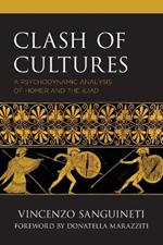 Clash of Cultures: A Psychodynamic Analysis of Homer and the Iliad