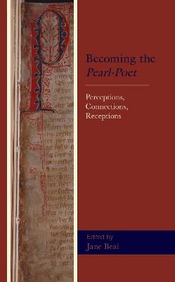 Becoming the Pearl-Poet: Perceptions, Connections, Receptions - cover