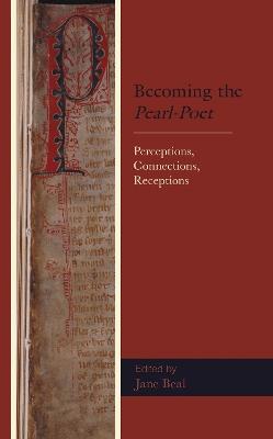 Becoming the Pearl-Poet: Perceptions, Connections, Receptions - cover
