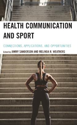 Health Communication and Sport: Connections, Applications, and Opportunities - cover