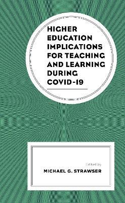 Higher Education Implications for Teaching and Learning during COVID-19 - cover