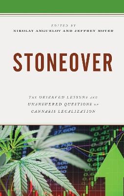 Stoneover: The Observed Lessons and Unanswered Questions of Cannabis Legalization - cover