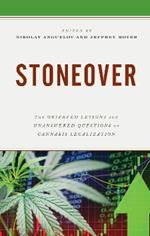 Stoneover: The Observed Lessons and Unanswered Questions of Cannabis Legalization