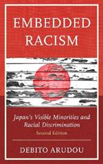 Embedded Racism: Japan’s Visible Minorities and Racial Discrimination