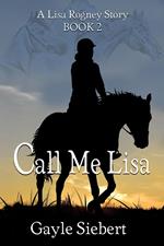 Call Me Lisa: a Lisa Rogney story