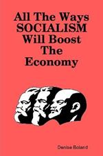All The Ways Socialism Will Boost The Economy