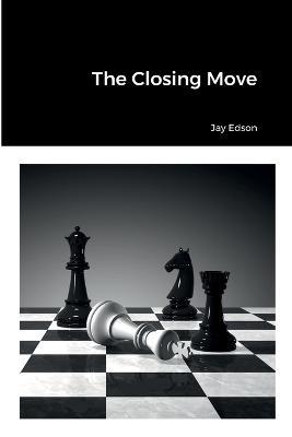 The Closing Move - Jay Edson - cover