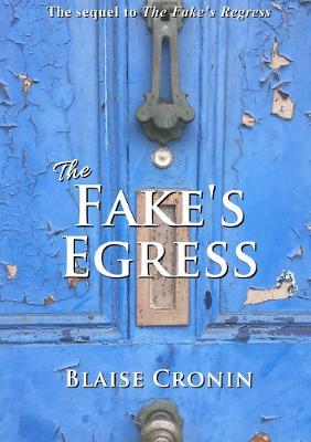 The Fake's Egress - Blaise Cronin - cover