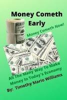 Money Cometh Early: Money Cometh Now! - Timothy Williams - cover