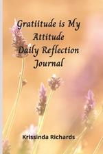 Gratitude is my Attitude Daily Reflections Journal