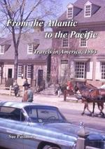 From the Atlantic to the Pacific: Travels in America 1963