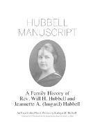 Hubbell Manuscript: A Family History of Rev. Will H. Hubbell and Jeannette A. (Imgard) Hubbell: A Family History of Rev. Will H. Hubbell and Jeannette A. (Imgard) Hubbell - Kathryn M Hubbell - cover