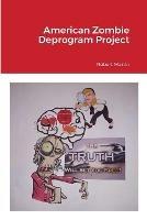 American Zombie Deprogram Project - Robert Martin - cover
