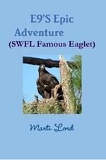 E9'S Epic Adventure (SWFL Famous Eaglet)