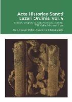 Acta Historiae Sancti Lazari Ordinis - Volume 4