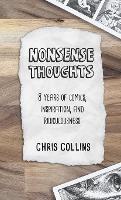Nonsense Thoughts: 8 Years of Comics, Inspiration, & Ridiculousness - Chris Collins - cover