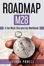 Roadmap M28: A Ten Week Discipleship Workbook