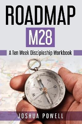 Roadmap M28: A Ten Week Discipleship Workbook - Joshua Powell - cover