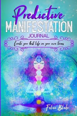 Predictive Manifestation Journal - Falan Blake - cover