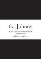 for Johnny: An Anthology of Verse written for Johnny's first 10 birthdays.....