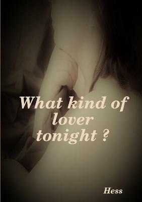 What kind of lover tonight ? - Hess - cover
