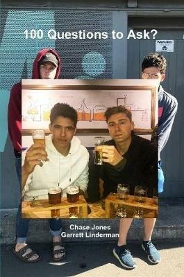 100 Questions to Ask? - Chase Jones,Garrett Linderman - cover
