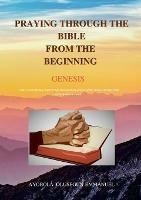 Praying Through the Bible from the Beginning Genesis