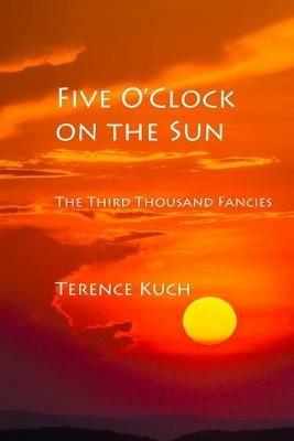 Five O'Clock on the Sun - Terence Kuch - cover