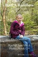 Half A Rainbow: Haiku Nook: An Anthology - Jacob Salzer,Willie Bongcaron,Lovette Carter - cover