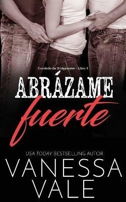 Abrazame fuerte - Vanessa Vale - cover