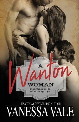 A Wanton Woman: Large Print - Vanessa Vale - cover