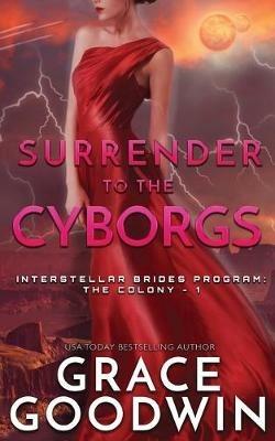 Surrender To The Cyborgs - Grace Goodwin - cover