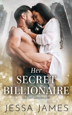 Her Secret Billionaire - Jessa James - cover